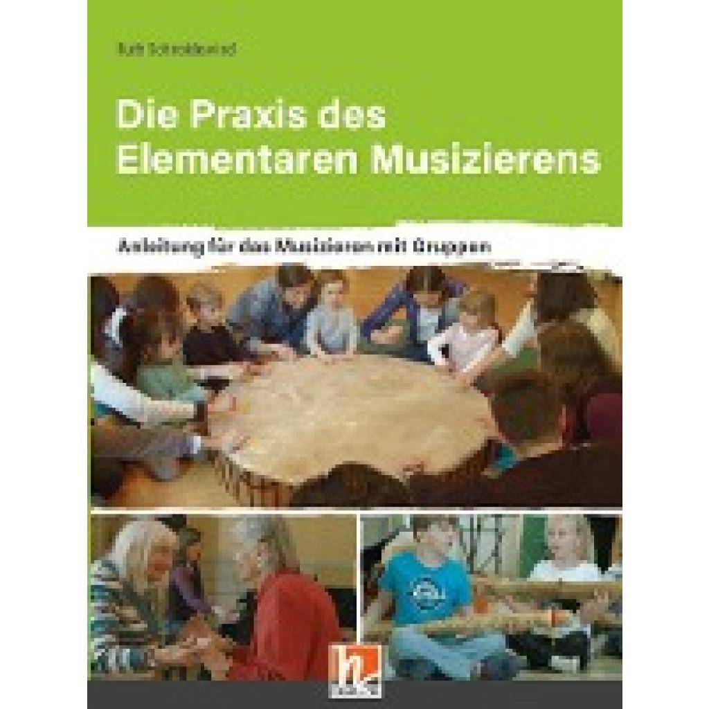 9783990693056 - Die Praxis des Elementaren Musizierens - Ruth Schneidewind Kartoniert (TB)