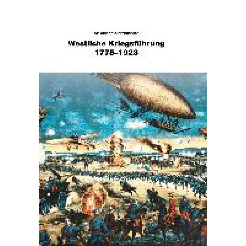 9783963600616 - Querengässer Alexander Westliche Kriegsführung 1775 - 1923