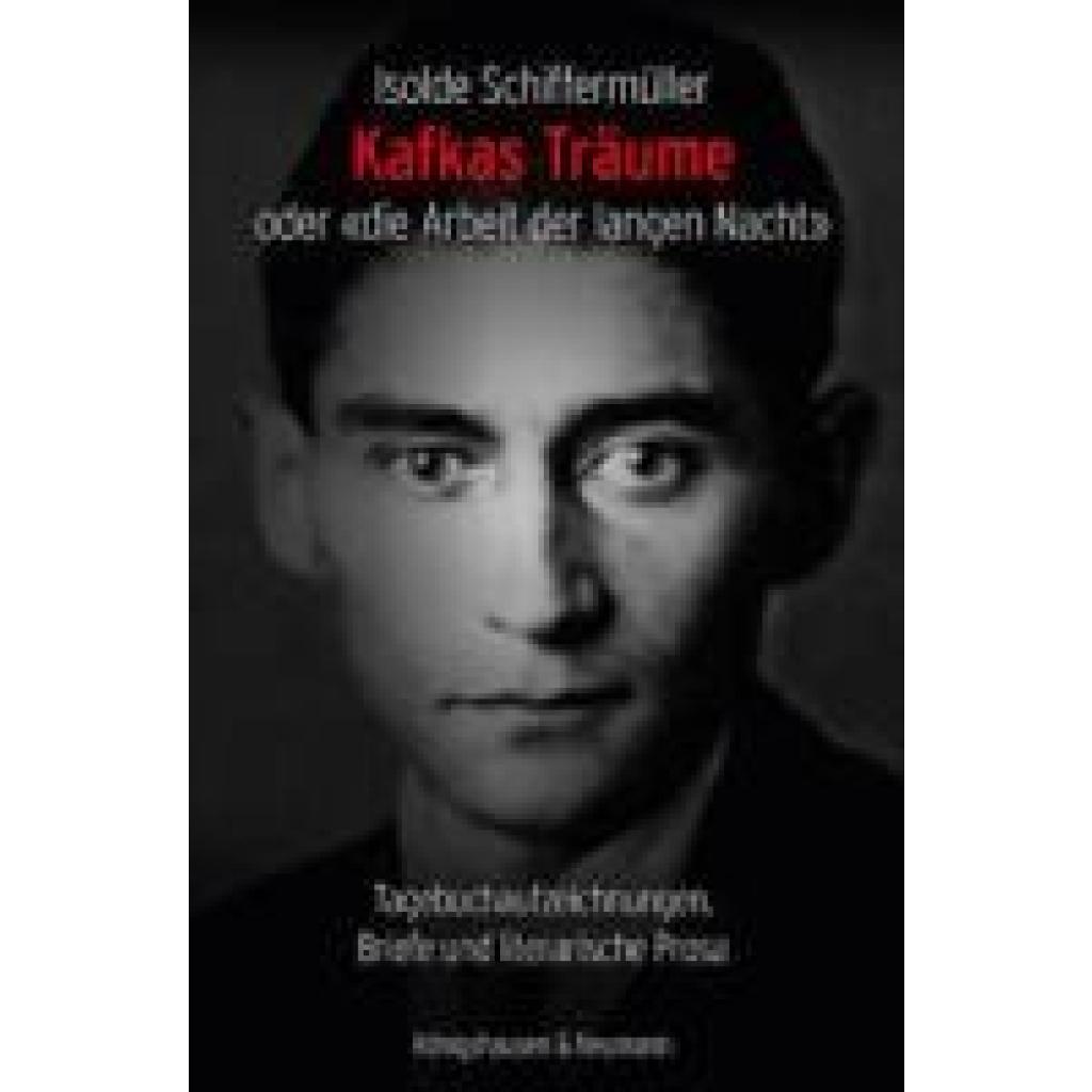 9783826088865 - Schiffermüller Isolde Kafkas Träume oder «die Arbeit der langen Nacht»