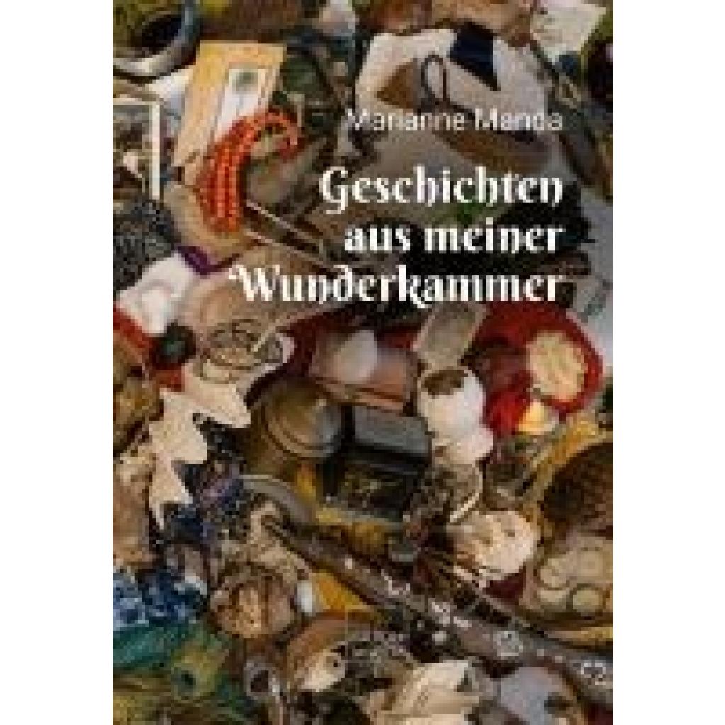 9783903516120 - Manda Marianne Geschichten aus meiner Wunderkammer