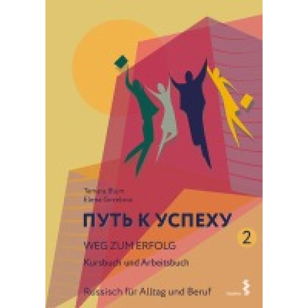 9783708914473 - Weg zum Erfolg - Russisch für Alltag und Beruf 2 BdeTl2 - Tamara Blum Elena Gorelova Kartoniert (TB)