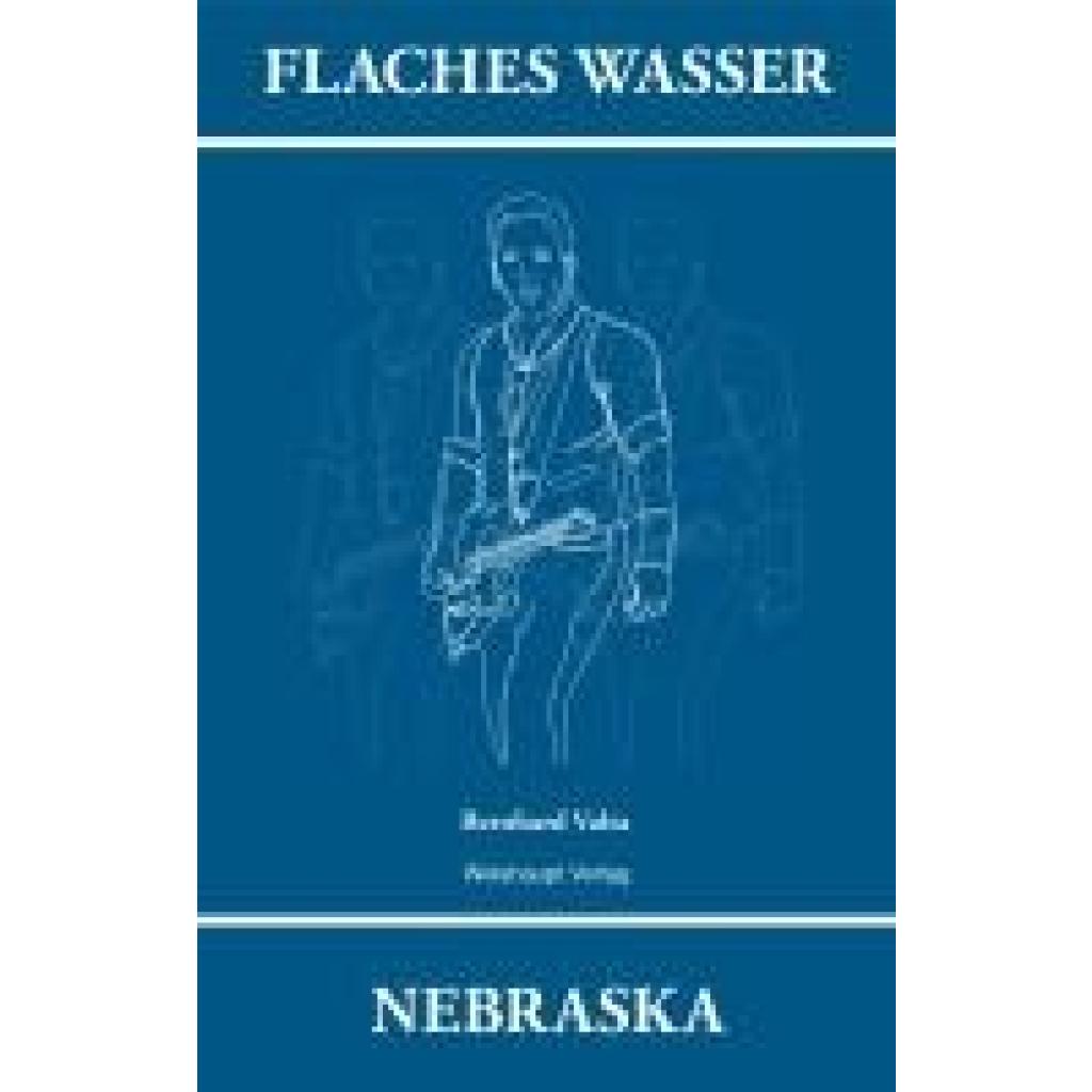9783705905665 - Flaches Wasser NEBRASKA - Bernhard Valta Gebunden