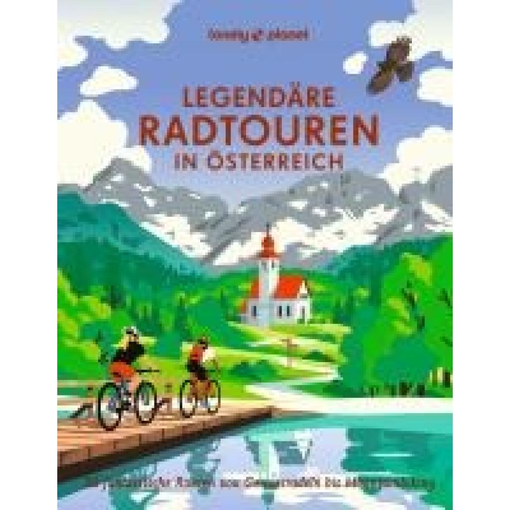 9783575011503 - Andorfer Oliver LONELY PLANET Bildband Legendäre Radtouren in Österreich