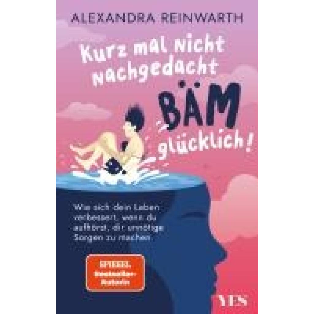 9783969053201 - Reinwarth Alexandra Kurz mal nicht nachgedacht - bäm - glücklich!