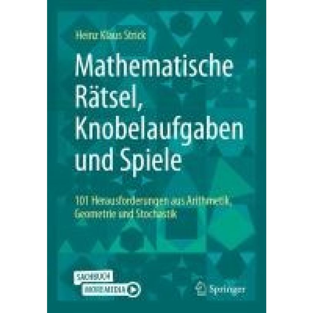 9783662700877 - Strick Heinz Klaus Mathematische Rätsel Knobelaufgaben und Spiele