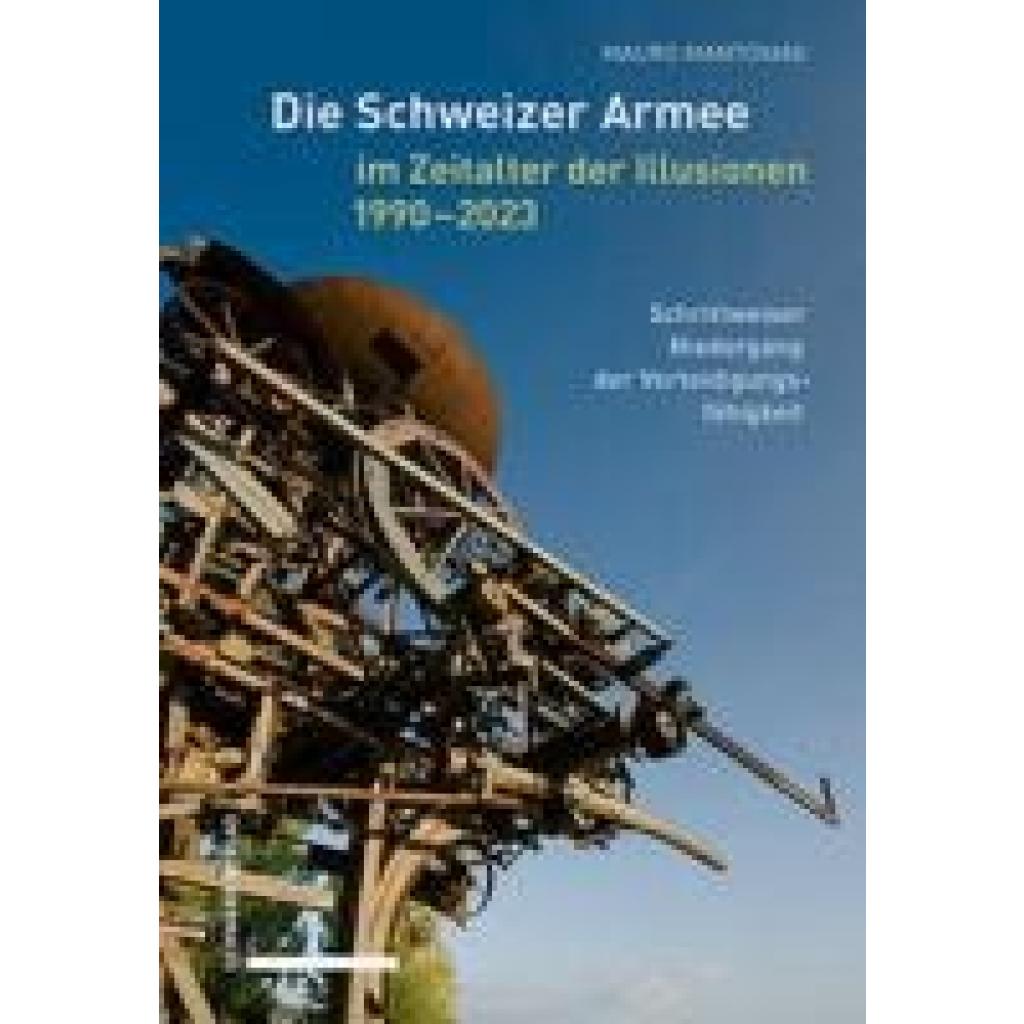 9783796551550 - Mantovani Mauro Die Schweizer Armee im Zeitalter der Illusionen 1990-2023