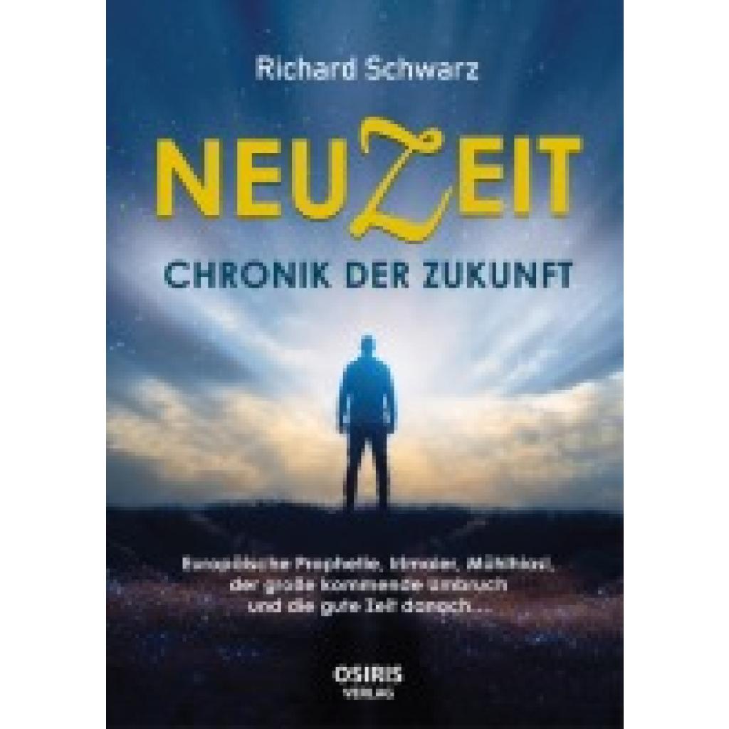 9783947397365 - Schwarz Richard NEUZEIT - Chronik der Zukunft