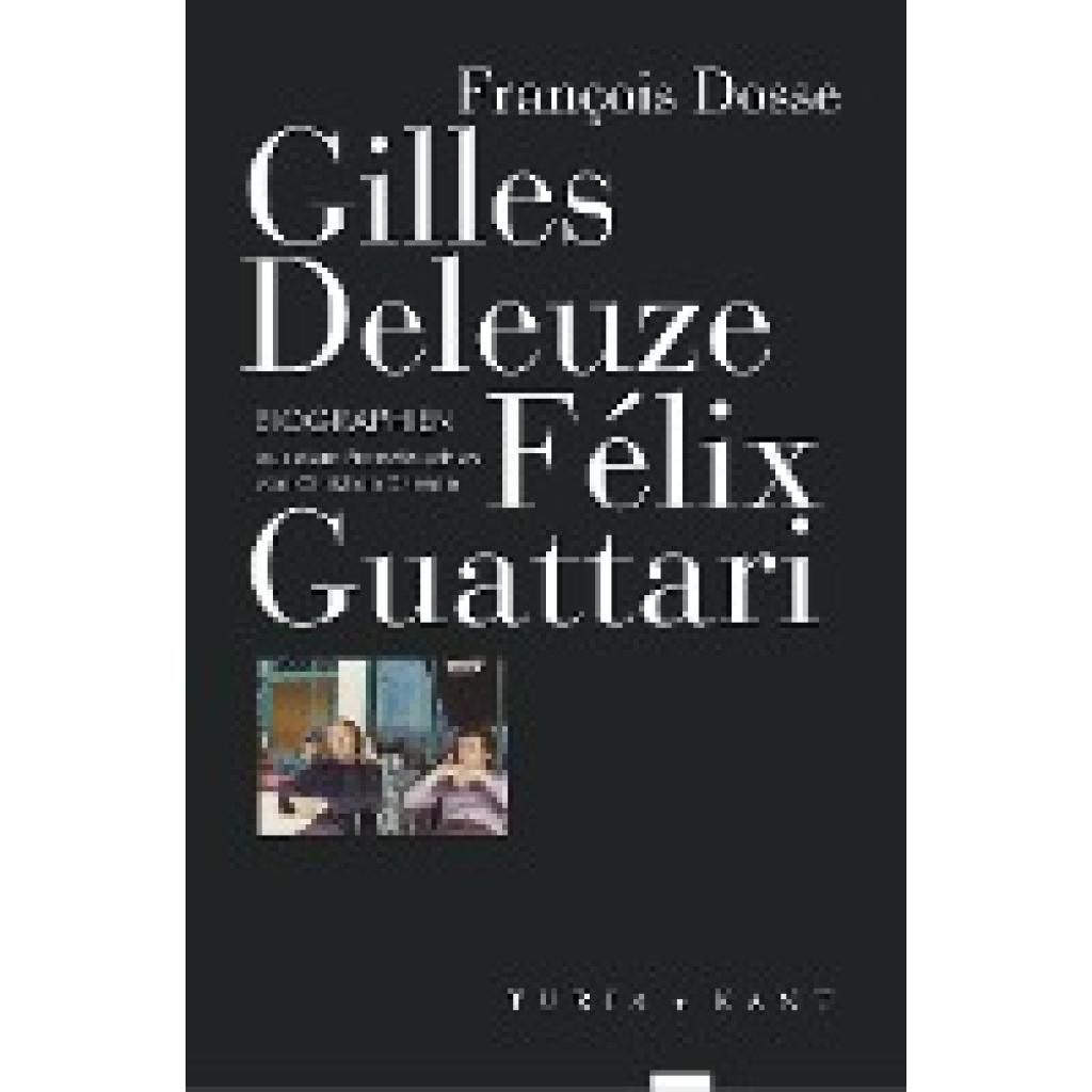 9783851328714 - Gilles Deleuze Félix Guattari - Francois Dosse Kartoniert (TB) 9783851328714 - Gilles Deleuze Félix Guattari - Francois Dosse Kartoniert (TB)