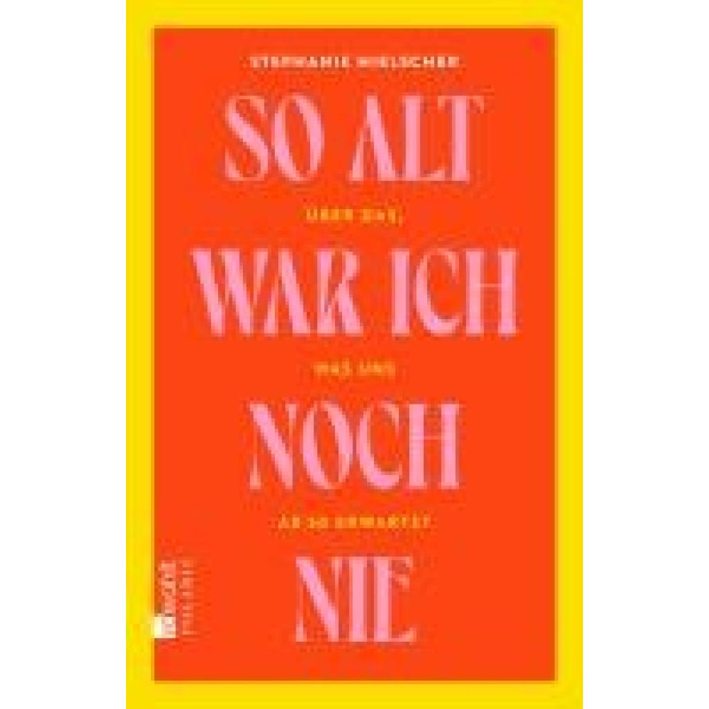 9783499015083 - Hielscher Stephanie So alt war ich noch nie 9783499015083 - Hielscher Stephanie So alt war ich noch nie