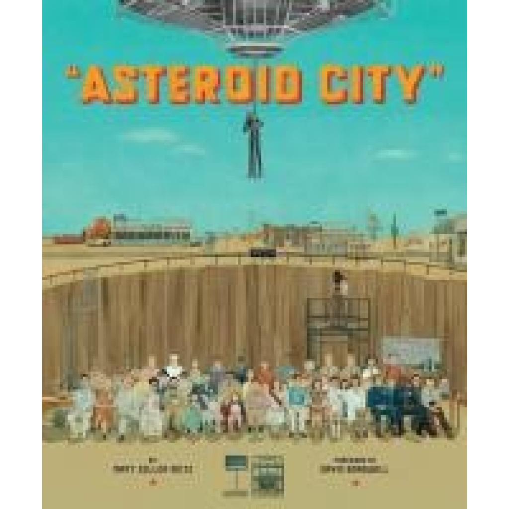 9781419776403 - Seitz Matt Zoller The Wes Anderson Collection Asteroid City 9781419776403 - Seitz Matt Zoller The Wes Anderson Collection Asteroid City