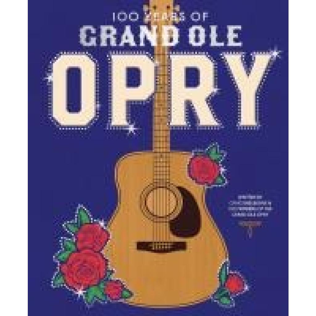 9781419773600 - Grand Ole Opry 100 Years of the Grand Ole Opry 9781419773600 - Grand Ole Opry 100 Years of the Grand Ole Opry