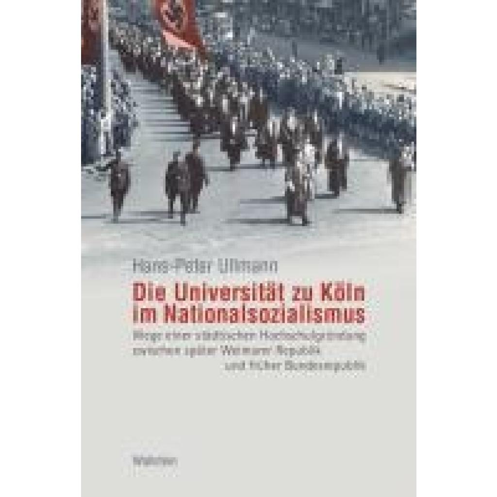 9783835357679 - Ullmann Hans-Peter Die Universität zu Köln im Nationalsozialismus