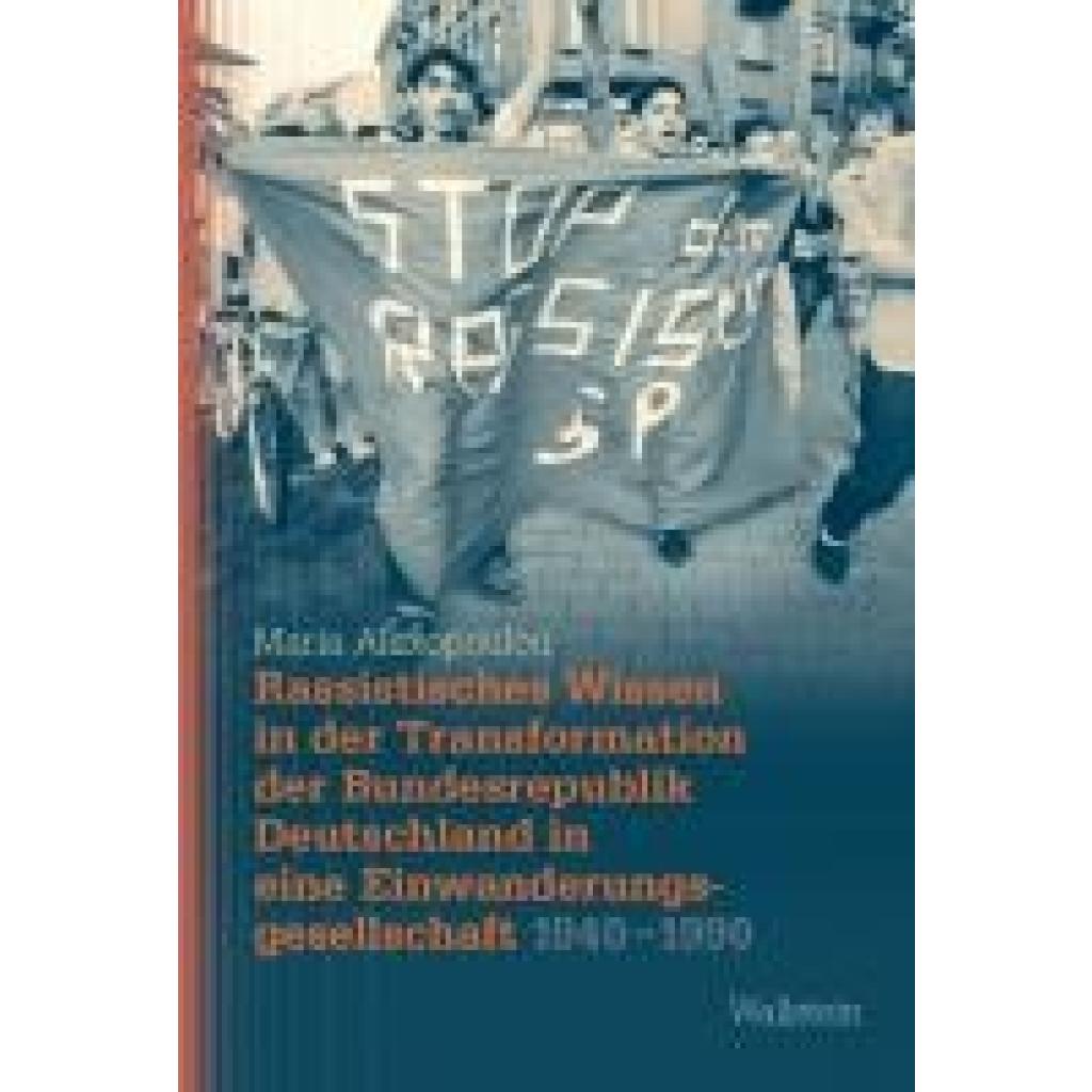 9783835357617 - Alexopoulou Maria Rassistisches Wissen in der Transformation der Bundesrepublik Deutschland in eine Einwanderungsgesellschaft 1940-1990