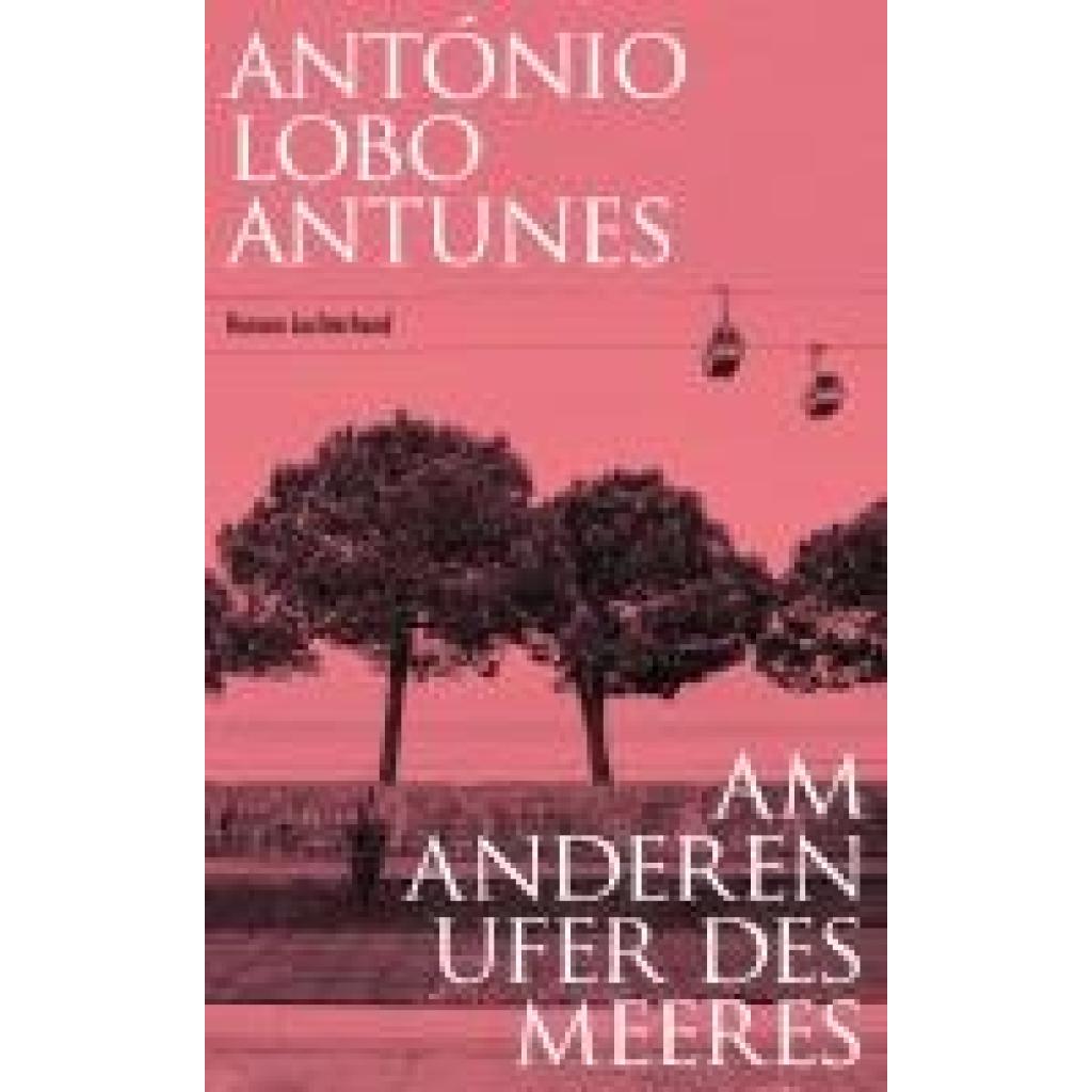 9783630877358 - Lobo Antunes António Am anderen Ufer des Meeres 9783630877358 - Lobo Antunes António Am anderen Ufer des Meeres