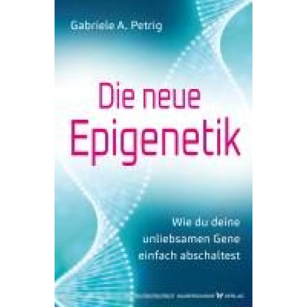 9783969330883 - Petrig Gabriele A Die neue Epigenetik 9783969330883 - Petrig Gabriele A Die neue Epigenetik