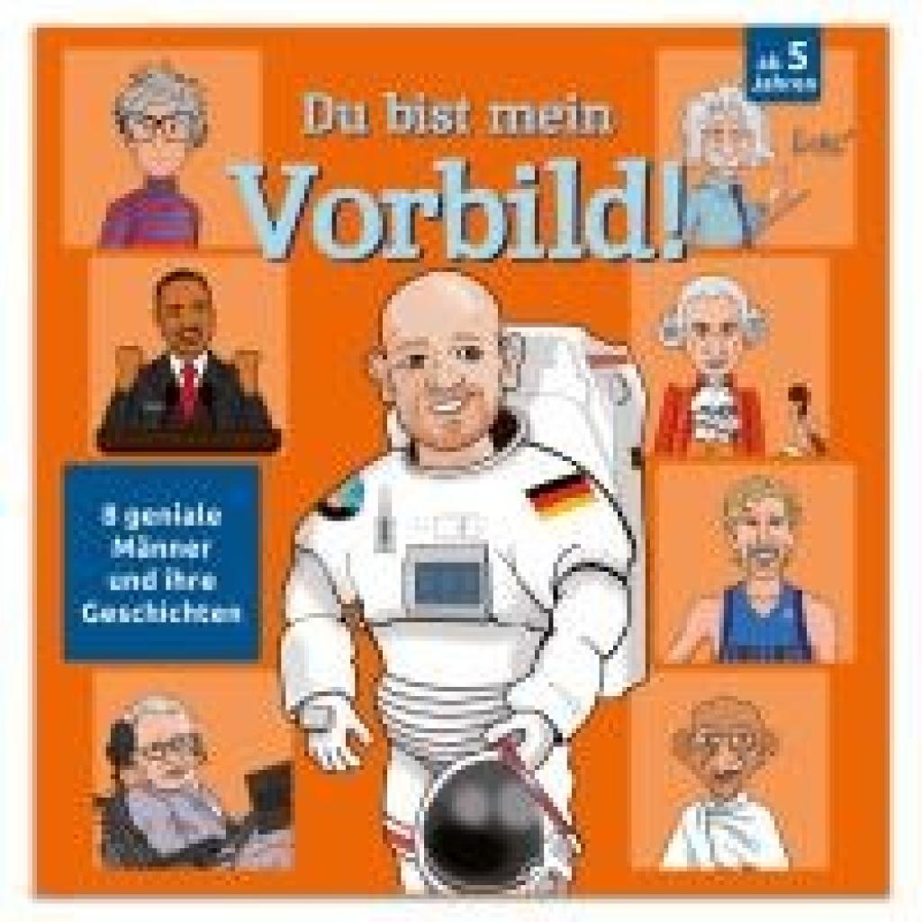 9783963473876 - Breitenöder Julia Du bist mein Vorbild! 8 geniale Männer und ihre Geschichten 9783963473876 - Breitenöder Julia Du bist mein Vorbild! 8 geniale Männer und ihre Geschichten
