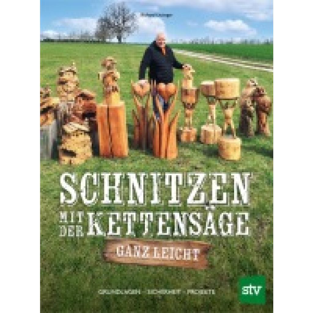 9783702022501 - Litzinger Richard Schnitzen mit der Kettensäge - ganz leicht 9783702022501 - Litzinger Richard Schnitzen mit der Kettensäge - ganz leicht