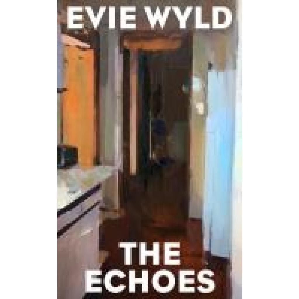 9781911214403 - Wyld Evie The Echoes 9781911214403 - Wyld Evie The Echoes