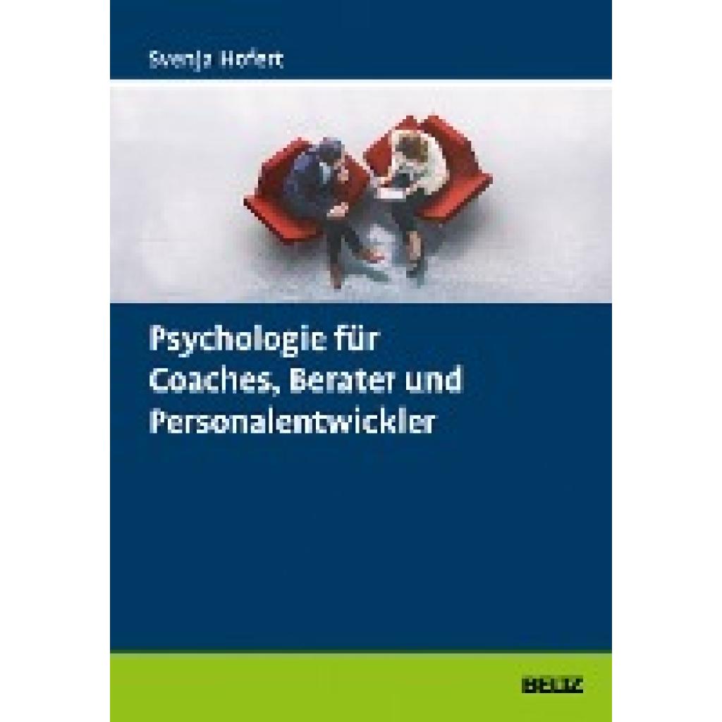 9783407366498 - Psychologie für Coaches Berater und Personalentwickler - Svenja Hofert Gebunden 9783407366498 - Psychologie für Coaches Berater und Personalentwickler - Svenja Hofert Gebunden