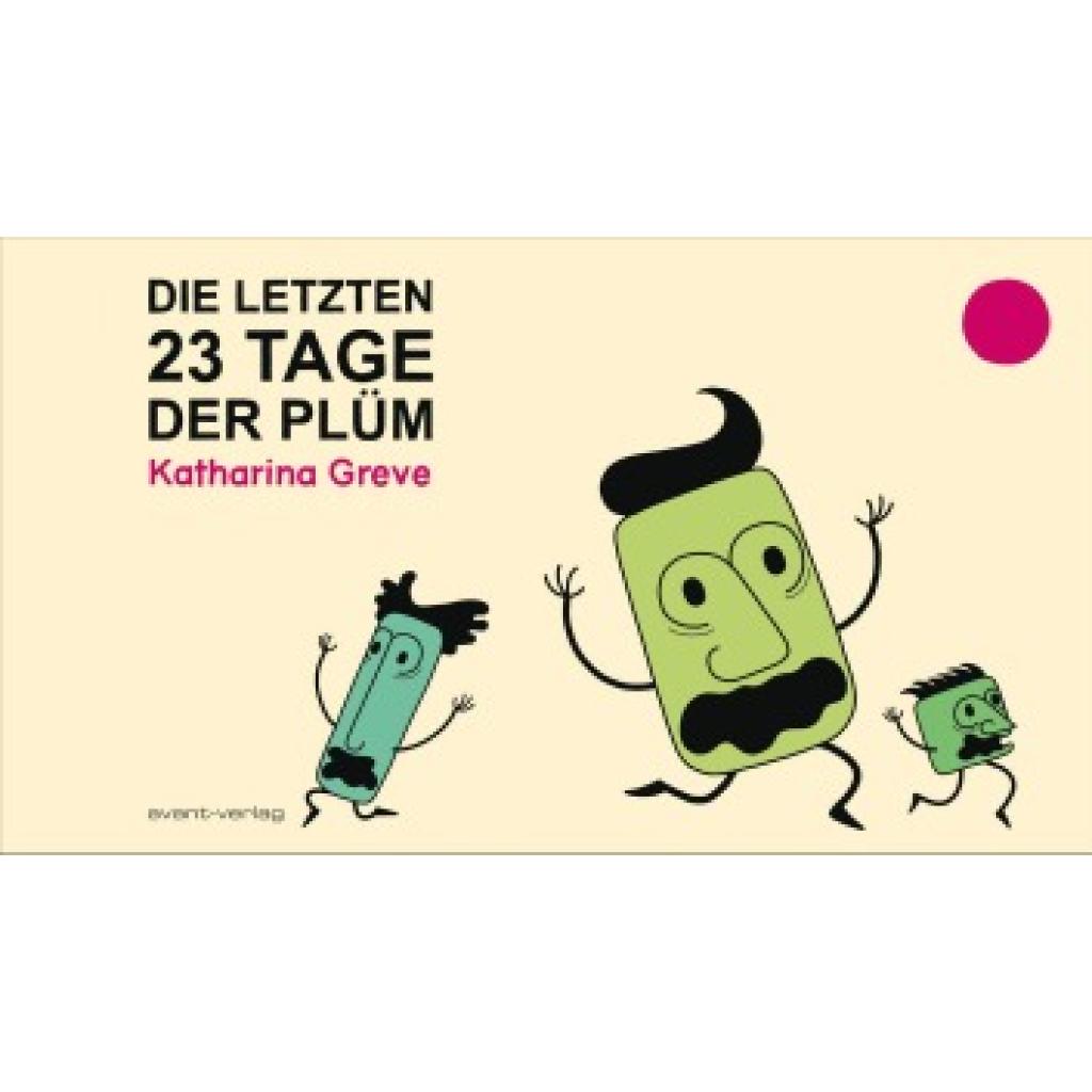 9783964450395 - Die letzten 23 Tage der Plüm - Katharina Greve Gebunden