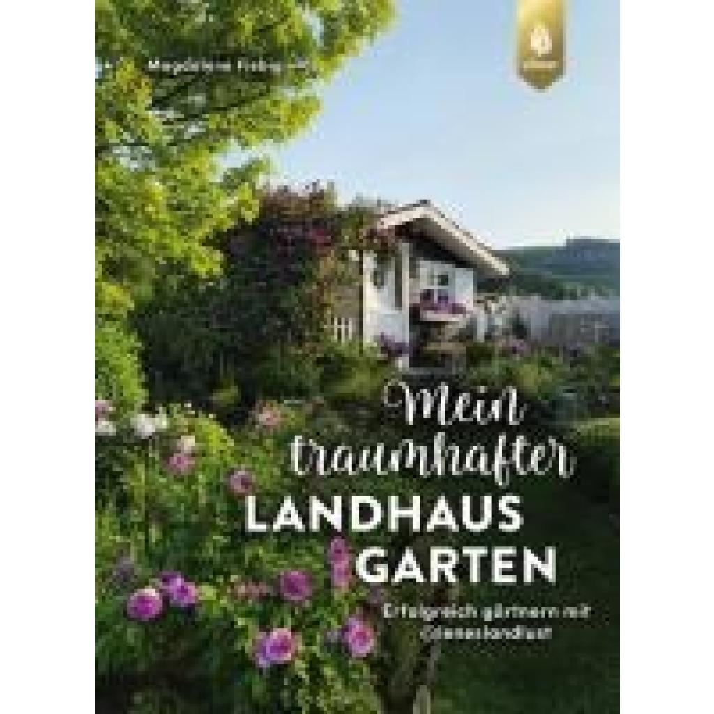 9783818623760 - Fiebig Magdalene Mein traumhafter Landhausgarten 9783818623760 - Fiebig Magdalene Mein traumhafter Landhausgarten