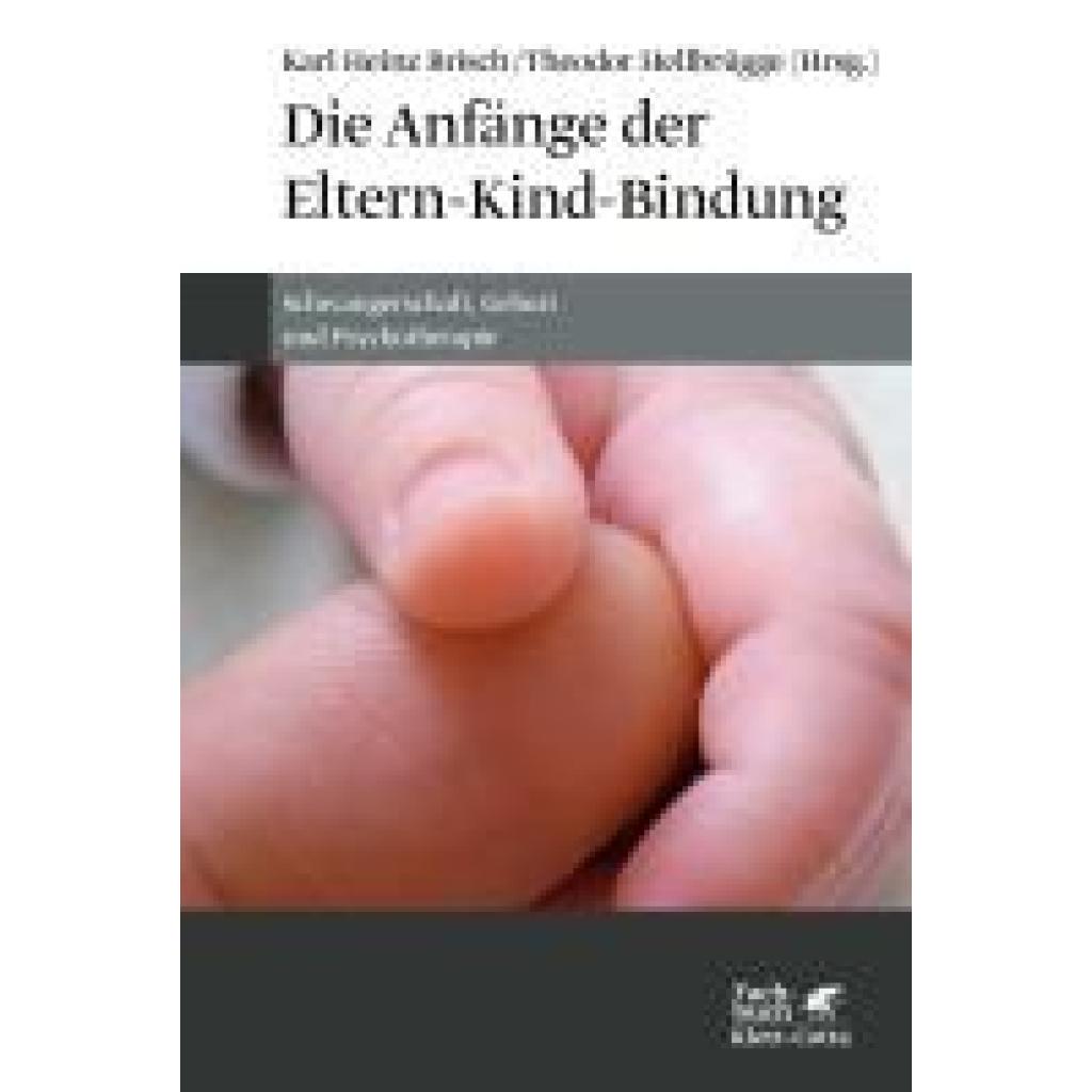 9783608987805 - Die Anfänge der Eltern-Kind-Bindung 9783608987805 - Die Anfänge der Eltern-Kind-Bindung