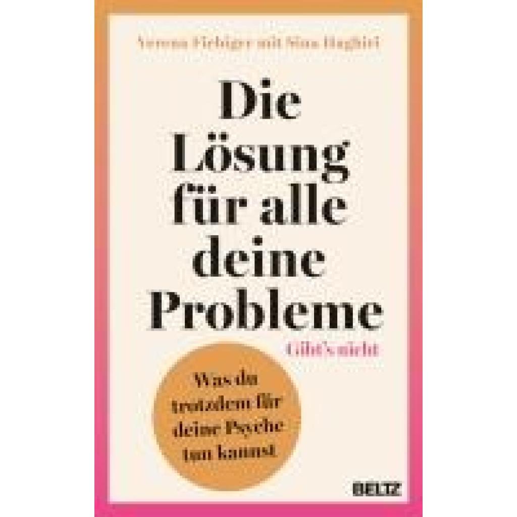 9783407867971 - Fiebiger Verena Die Lösung für alle deine Probleme Gibts nicht