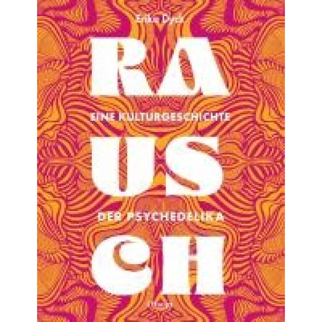 9783258083759 - Dyck Erika Rausch - Eine Kulturgeschichte der Psychedelika 9783258083759 - Dyck Erika Rausch - Eine Kulturgeschichte der Psychedelika