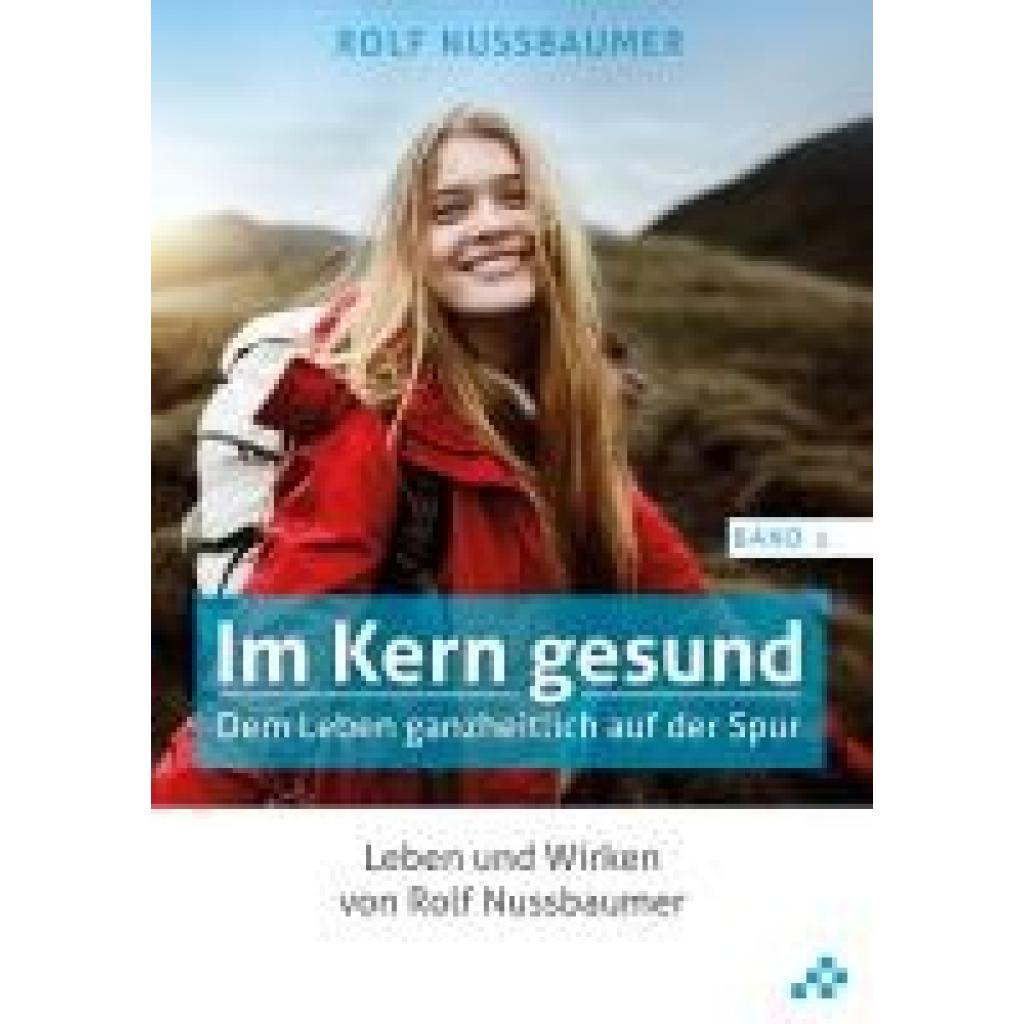9783039650194 - Im Kern gesund (Band 1) Kartoniert (TB) 9783039650194 - Im Kern gesund (Band 1) Kartoniert (TB)