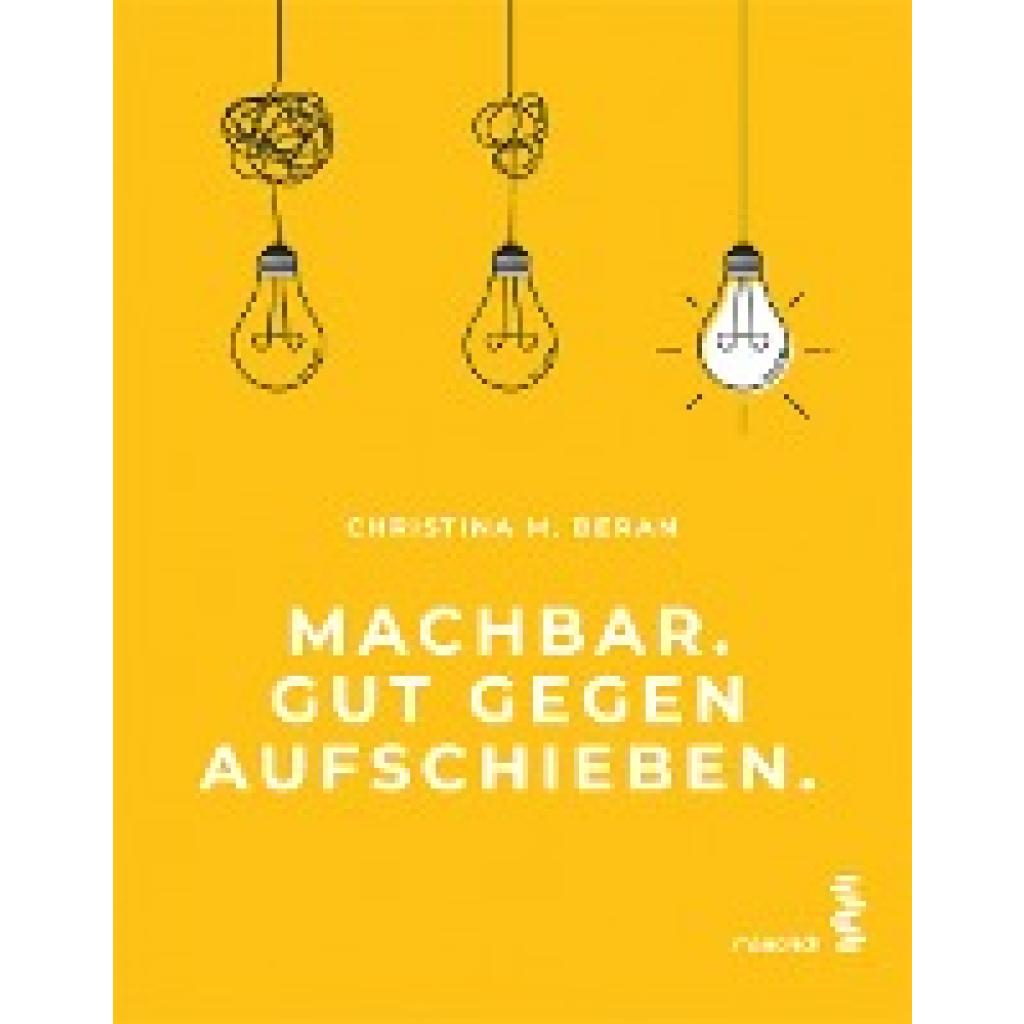 9783990021538 - Machbar Gut gegen Aufschieben - Christina M Beran Kartoniert (TB)