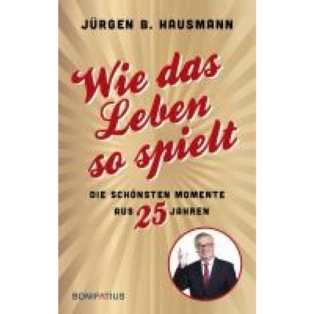 9783987900587 - Hausmann Jürgen B Wie das Leben so spielt 9783987900587 - Hausmann Jürgen B Wie das Leben so spielt