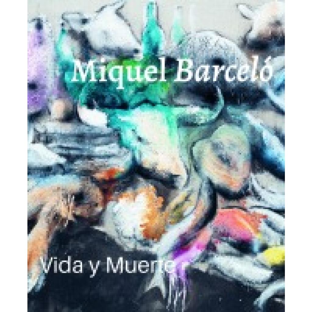 9783868328158 - Miquel Barceló 9783868328158 - Miquel Barceló