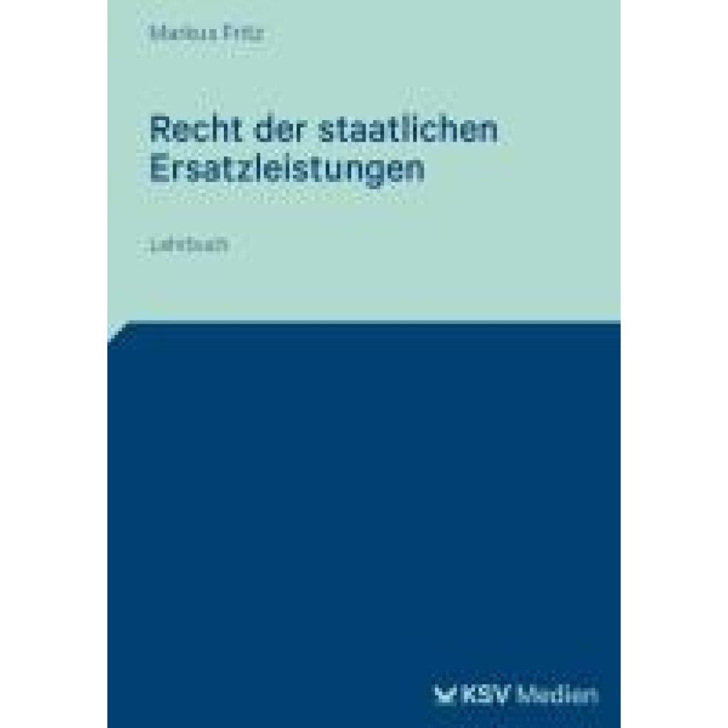 9783829320016 - Fritz Markus Recht der staatlichen Ersatzleistungen 9783829320016 - Fritz Markus Recht der staatlichen Ersatzleistungen