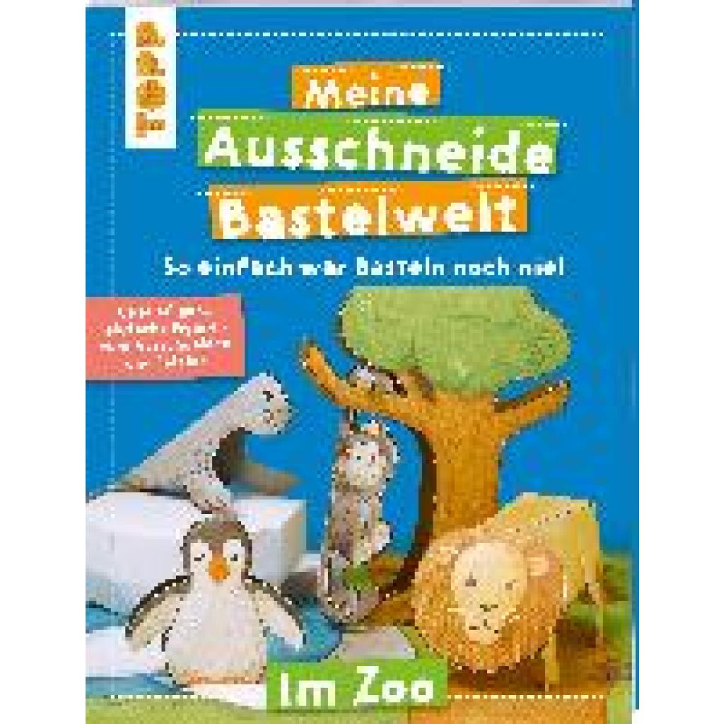 9783772478109 - Meine Ausschneide-Bastelwelt Im Zoo - Susanne Koch Kartoniert (TB) 9783772478109 - Meine Ausschneide-Bastelwelt Im Zoo - Susanne Koch Kartoniert (TB)
