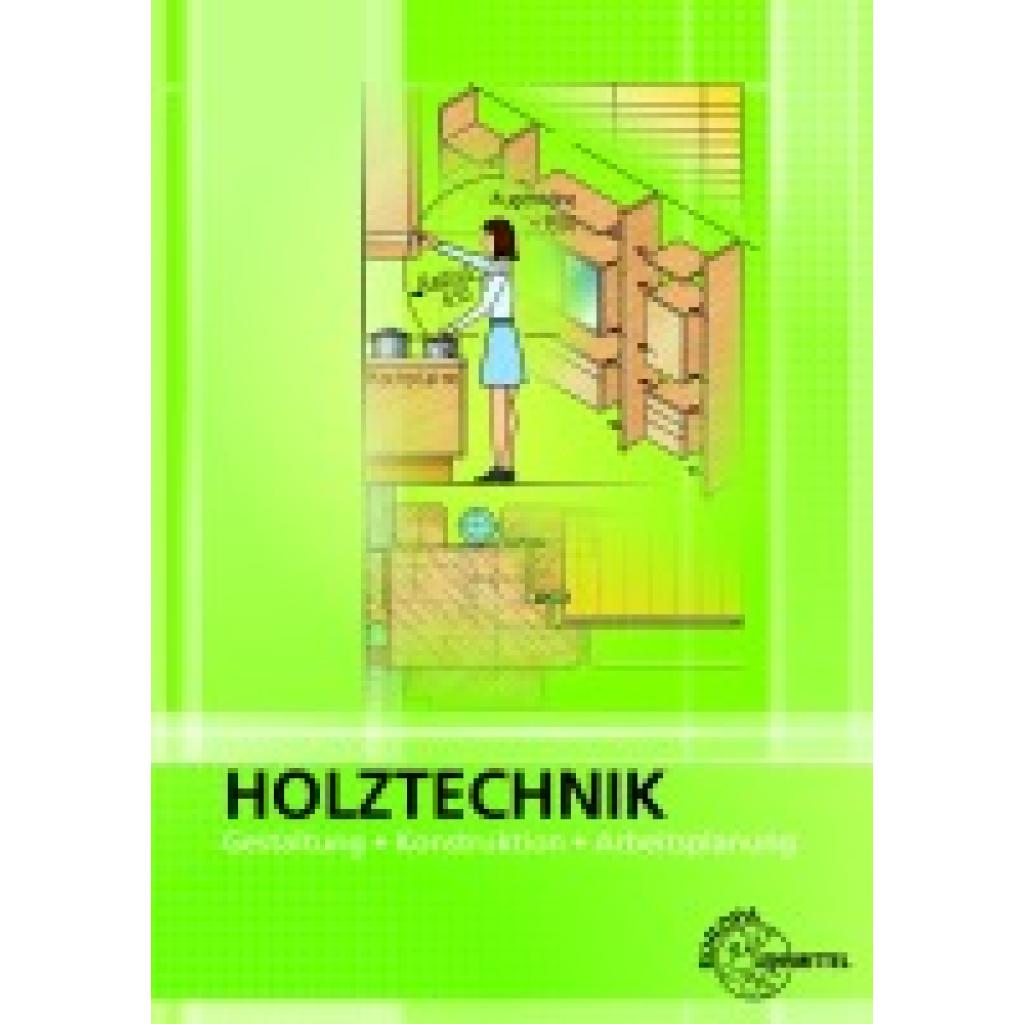 9783758549786 - Spellenberg Bernd Holztechnik Gestaltung Konstruktion und Arbeitsplanung 9783758549786 - Spellenberg Bernd Holztechnik Gestaltung Konstruktion und Arbeitsplanung