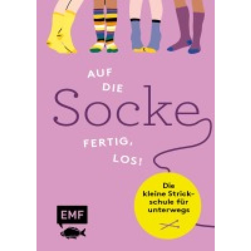 9783745920727 - Auf die Socke fertig los! Die kleine Strickschule für unterwegs 9783745920727 - Auf die Socke fertig los! Die kleine Strickschule für unterwegs