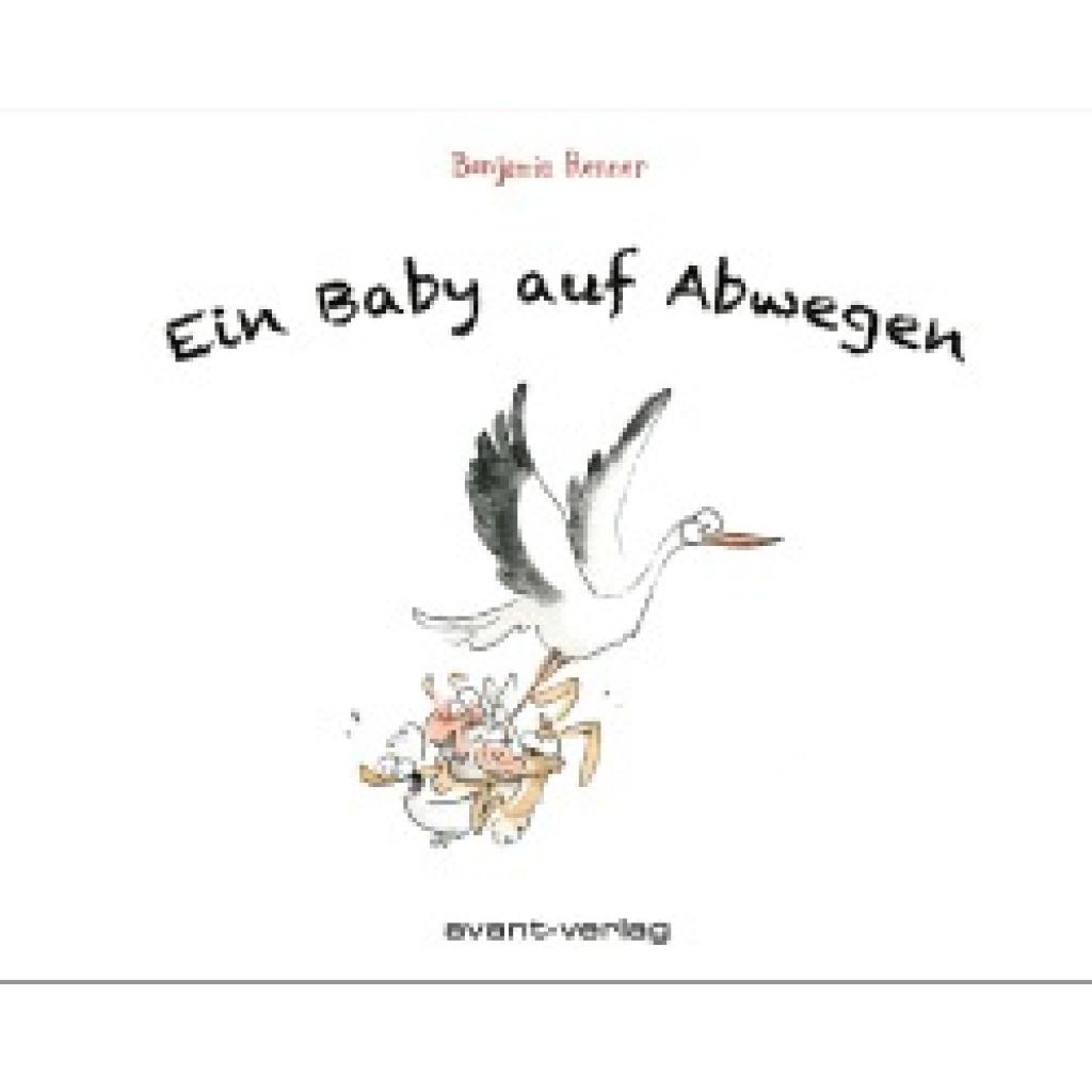 9783964450531 - Ein Baby auf Abwegen - Benjamin Renner Kartoniert (TB)