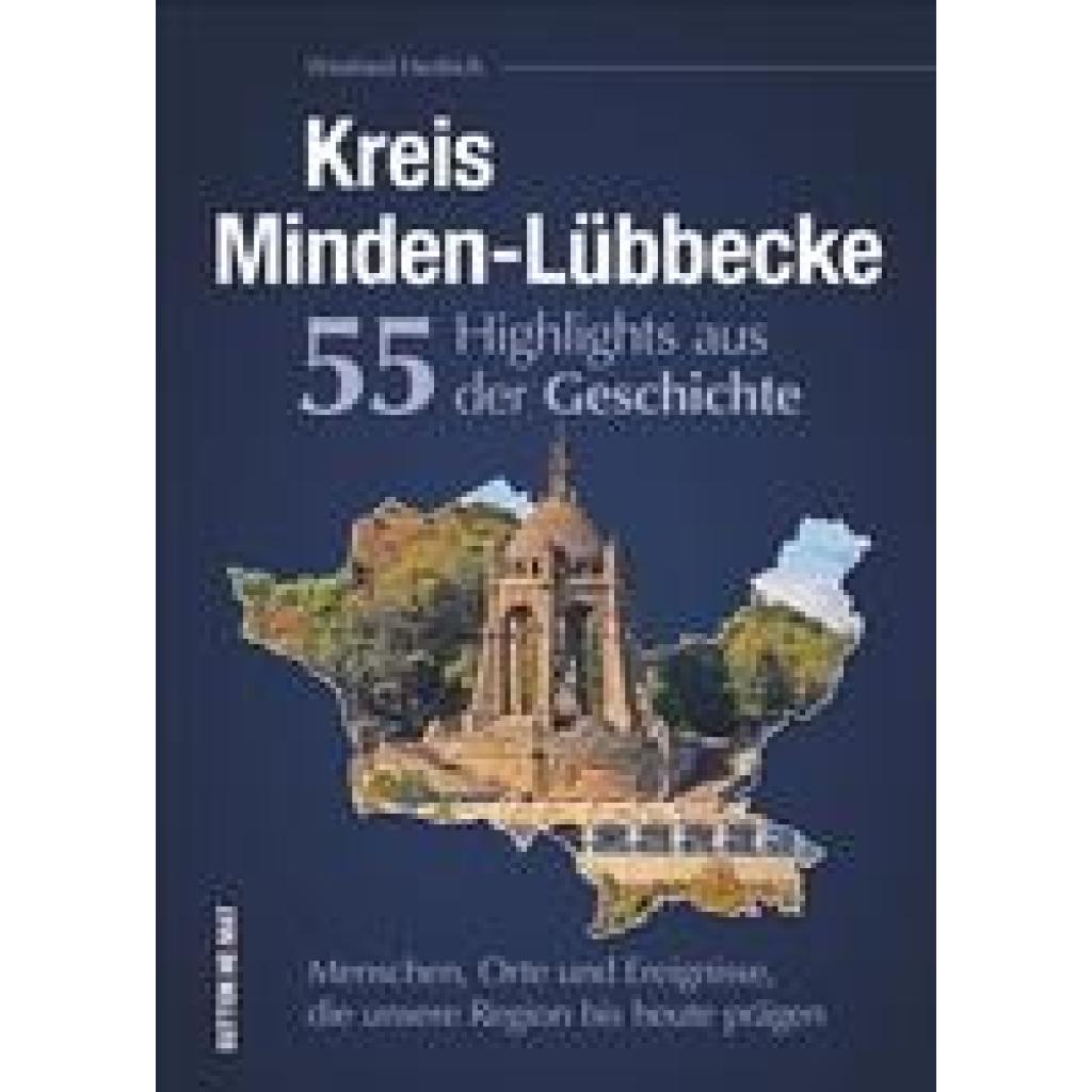 9783963035104 - Kreis Minden-Lübbecke 55 Highlights aus der Geschichte - Winfried Hedrich Kartoniert (TB)