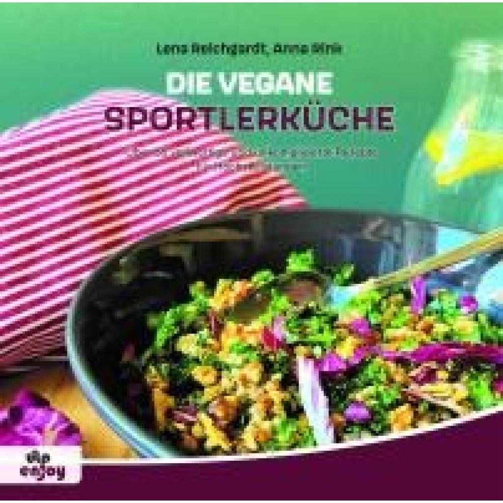 9783944386980 - Die Vegane Sportlerküche - Anna Rink Lena Reichgardt Taschenbuch 9783944386980 - Die Vegane Sportlerküche - Anna Rink Lena Reichgardt Taschenbuch