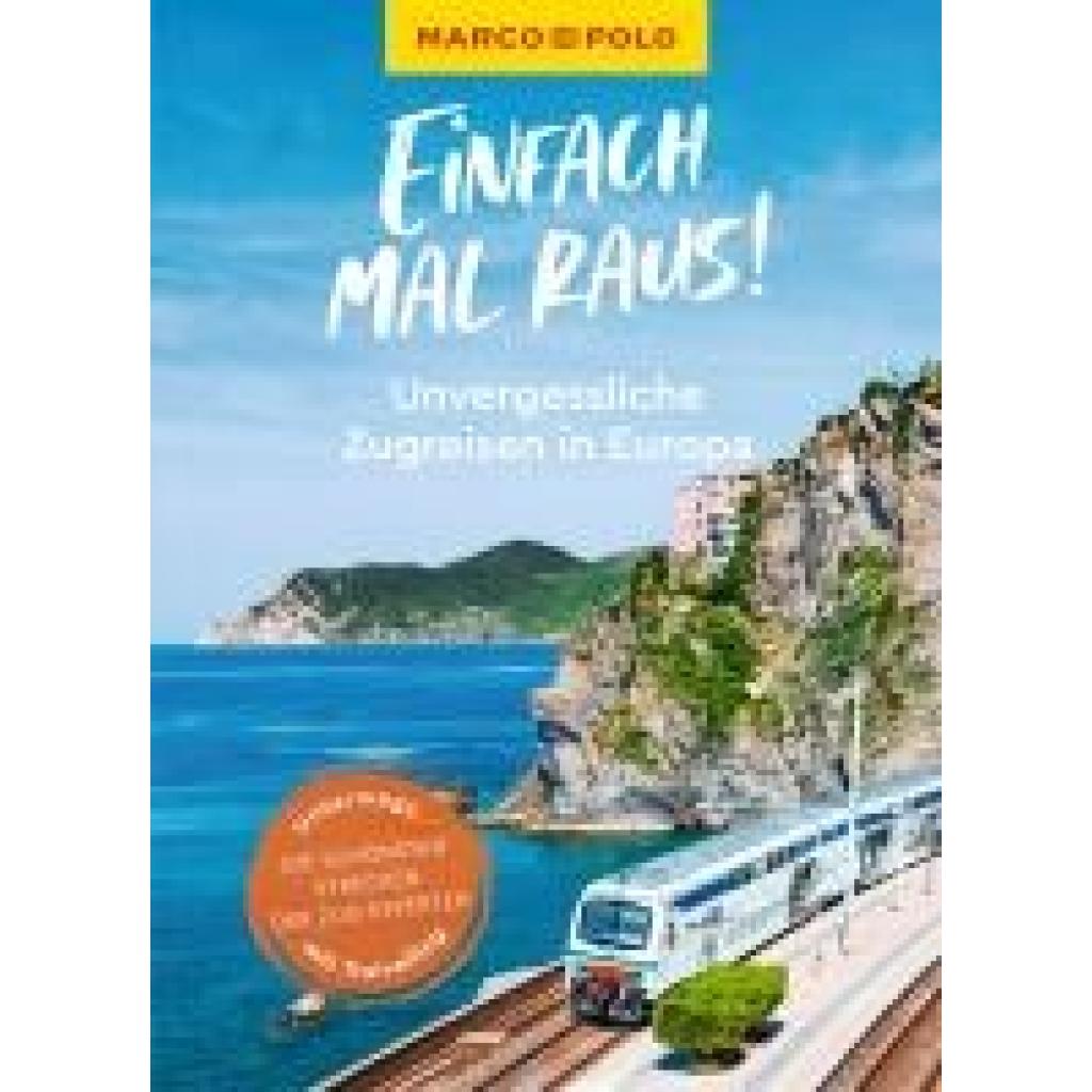 9783575020659 - Bohun Elias MARCO POLO Bildband Einfach mal raus! Unvergessliche Zugreisen in Europa 9783575020659 - Bohun Elias MARCO POLO Bildband Einfach mal raus! Unvergessliche Zugreisen in Europa