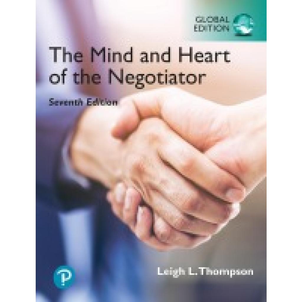 9781292399461 - Thompson Leigh The Mind and Heart of the Negotiator [Global Edition]