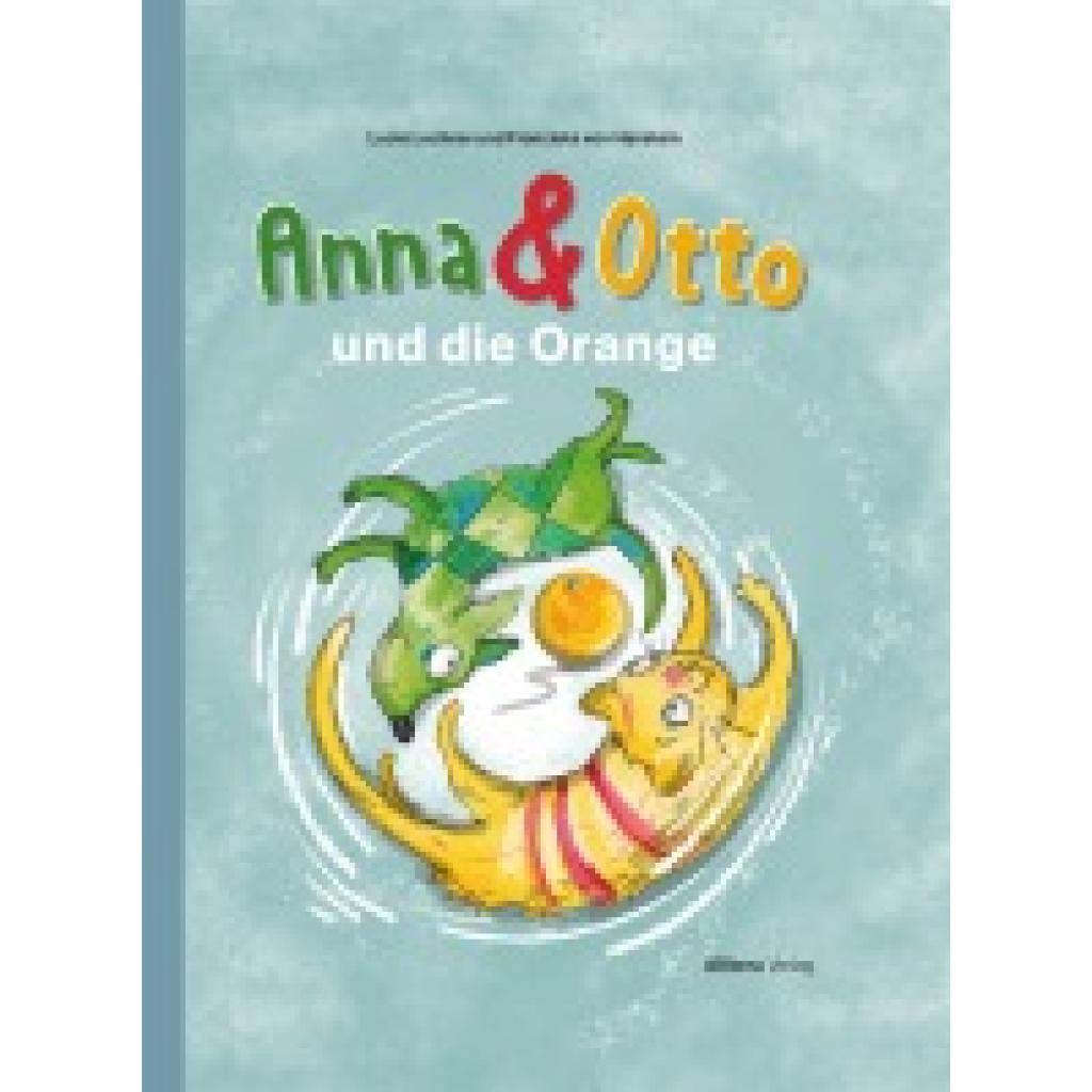 9783962334710 - Lechner Lucie Anna & Otto und die Orange