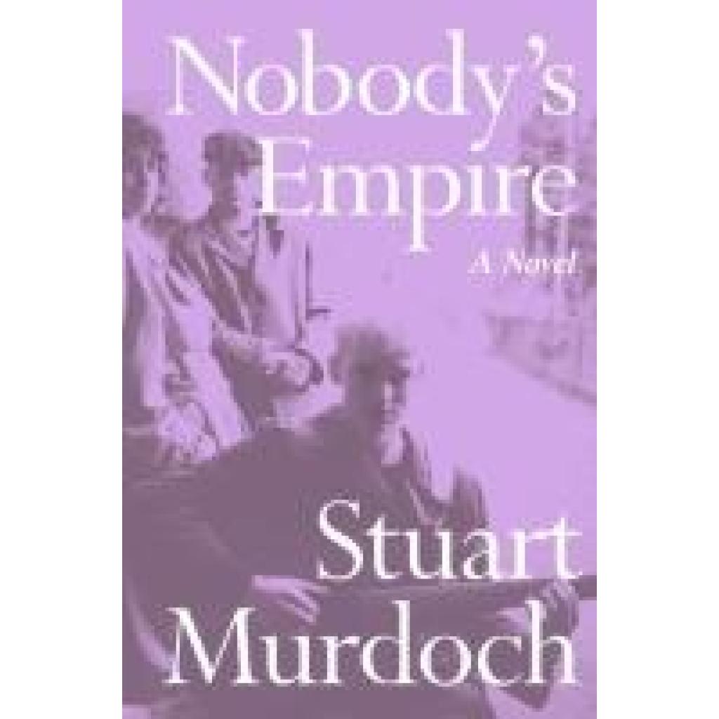 9780063383456 - Murdoch Stuart Nobodys Empire 9780063383456 - Murdoch Stuart Nobodys Empire
