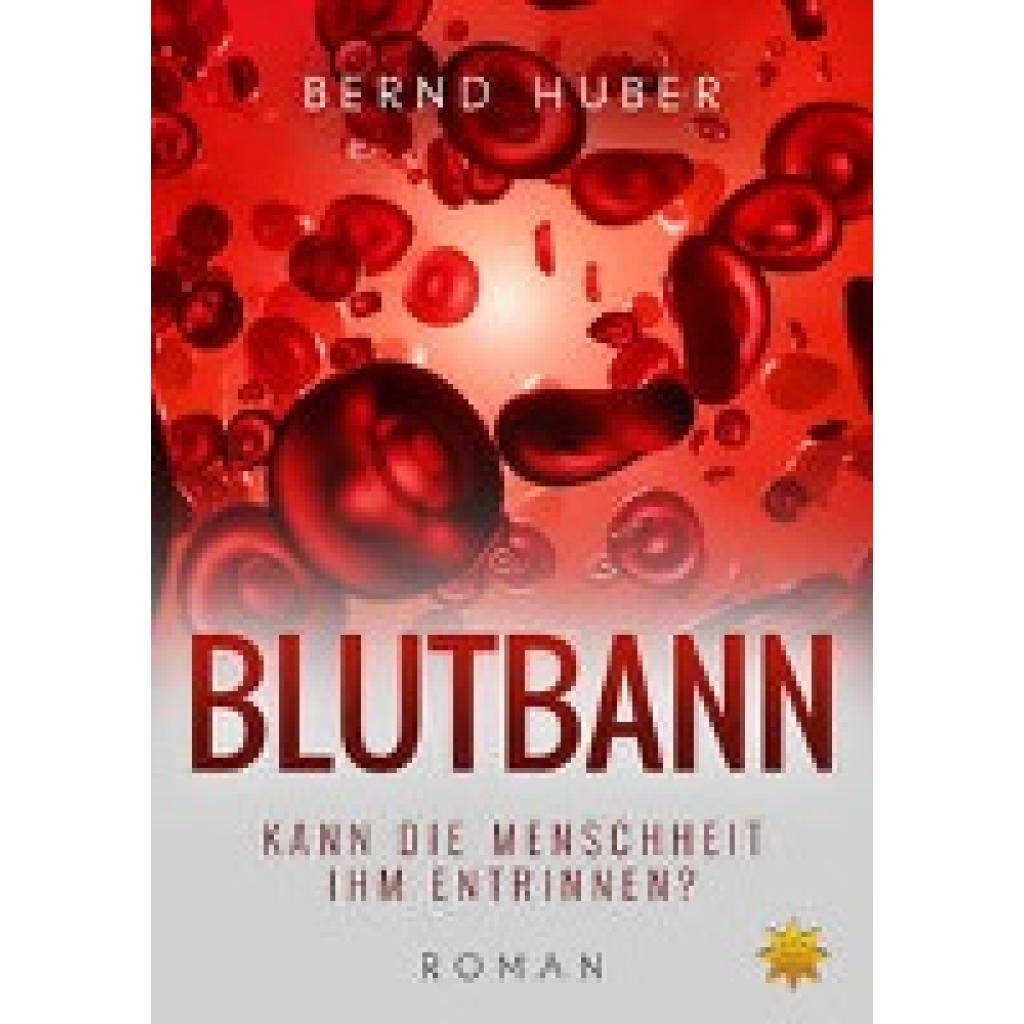 9783947048298 - BLUTBANN - Bernd Huber Kartoniert (TB) 9783947048298 - BLUTBANN - Bernd Huber Kartoniert (TB)