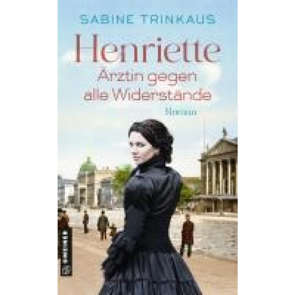 9783839206997 - Trinkaus Sabine Henriette - Ärztin gegen alle Widerstände 9783839206997 - Trinkaus Sabine Henriette - Ärztin gegen alle Widerstände