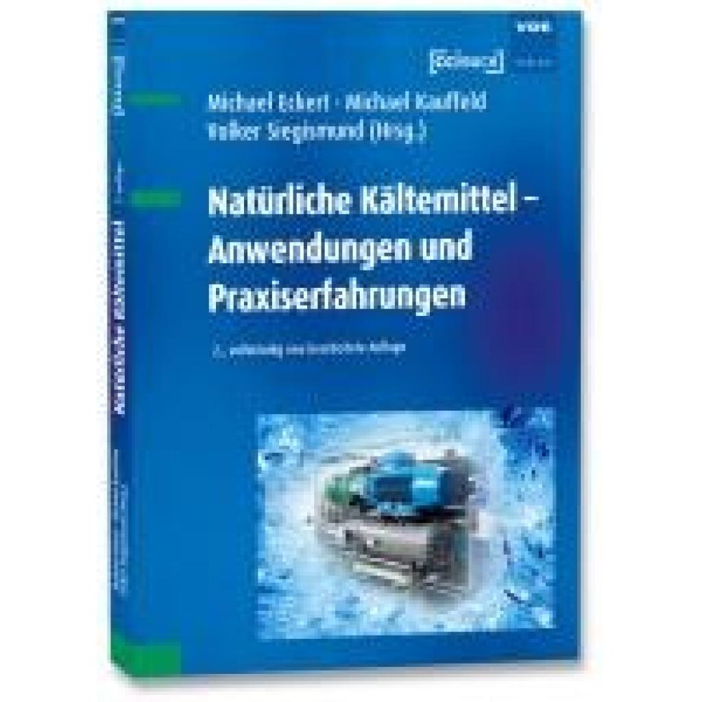 9783800758562 - Eckert Michael Natürliche Kältemittel - Anwendungen und Praxiserfahrungen