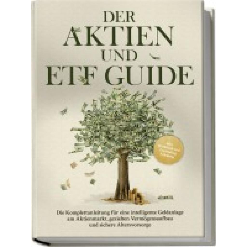 9783757602161 - Borgmann Moritz Der Aktien und ETF Guide Die Komplettanleitung für eine intelligente Geldanlage am Aktienmarkt gezielten Vermögensaufbau und sichere Altersvorsorge - inkl Workbook und Daytrading Anleitung 9783757602161 - Borgmann Moritz Der Aktien und ETF Guide Die Komplettanleitung für eine intelligente Geldanlage am Aktienmarkt gezielten Vermögensaufbau und sichere Altersvorsorge - inkl Workbook und Daytrading Anleitung