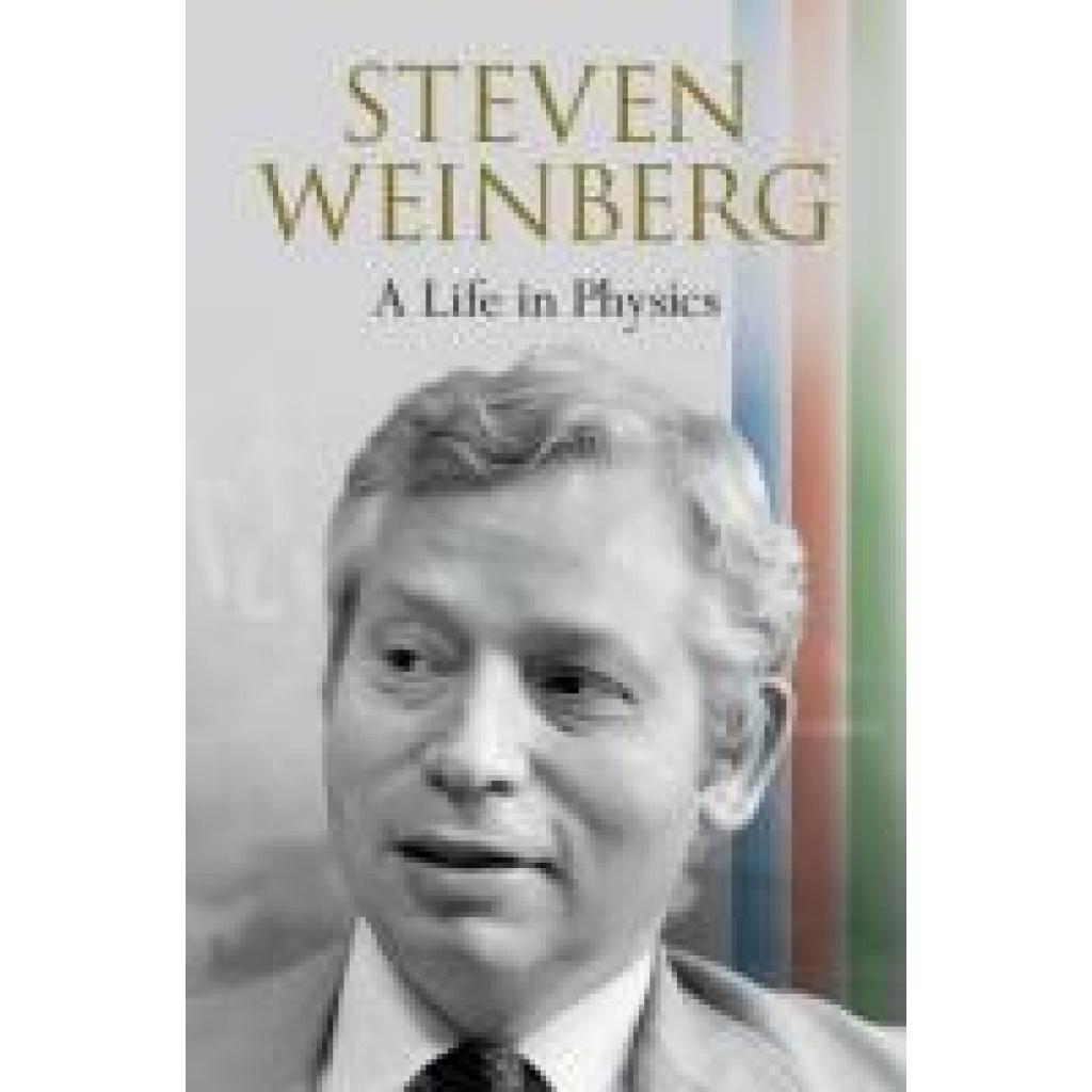 9781009513470 - Weinberg Steven Steven Weinberg A Life in Physics 9781009513470 - Weinberg Steven Steven Weinberg A Life in Physics