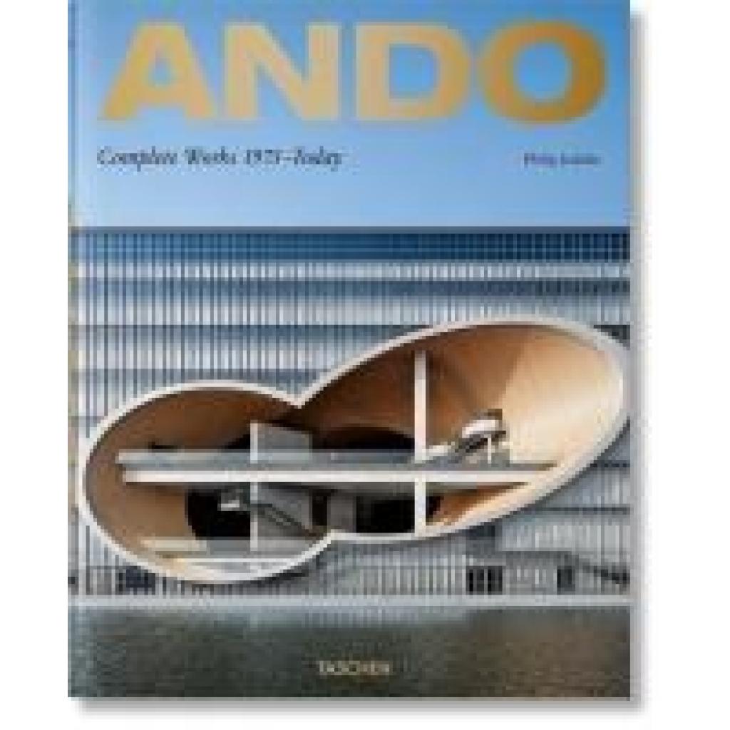 9783836577120 - Jodidio Philip Ando Complete Works 1975-Today 2019 Edition