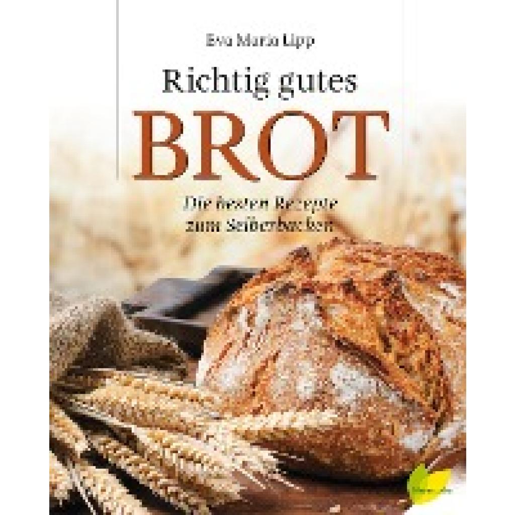 9783706625388 - Lipp Eva Maria Richtig gutes Brot
